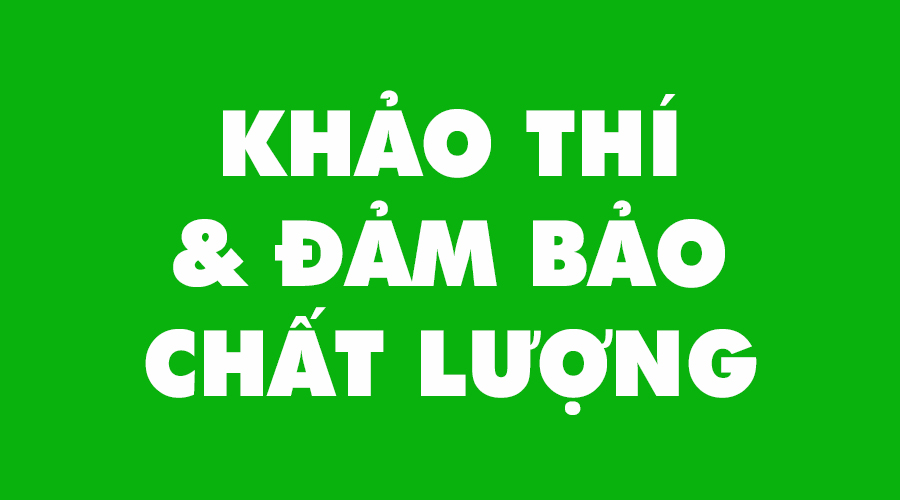 PHÒNG KHẢO THÍ & ĐẢM BẢO CHẤT LƯỢNG